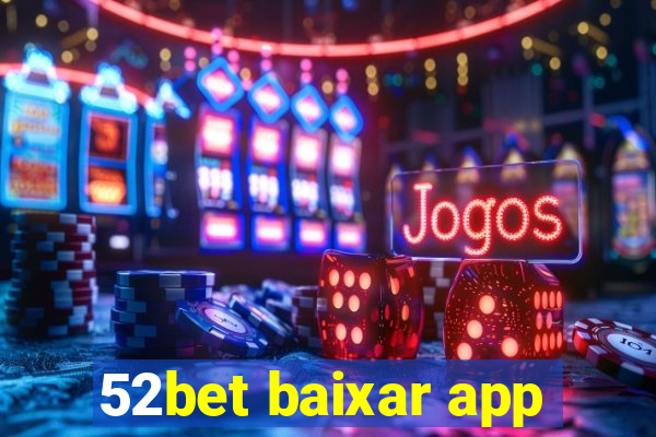 52bet baixar app